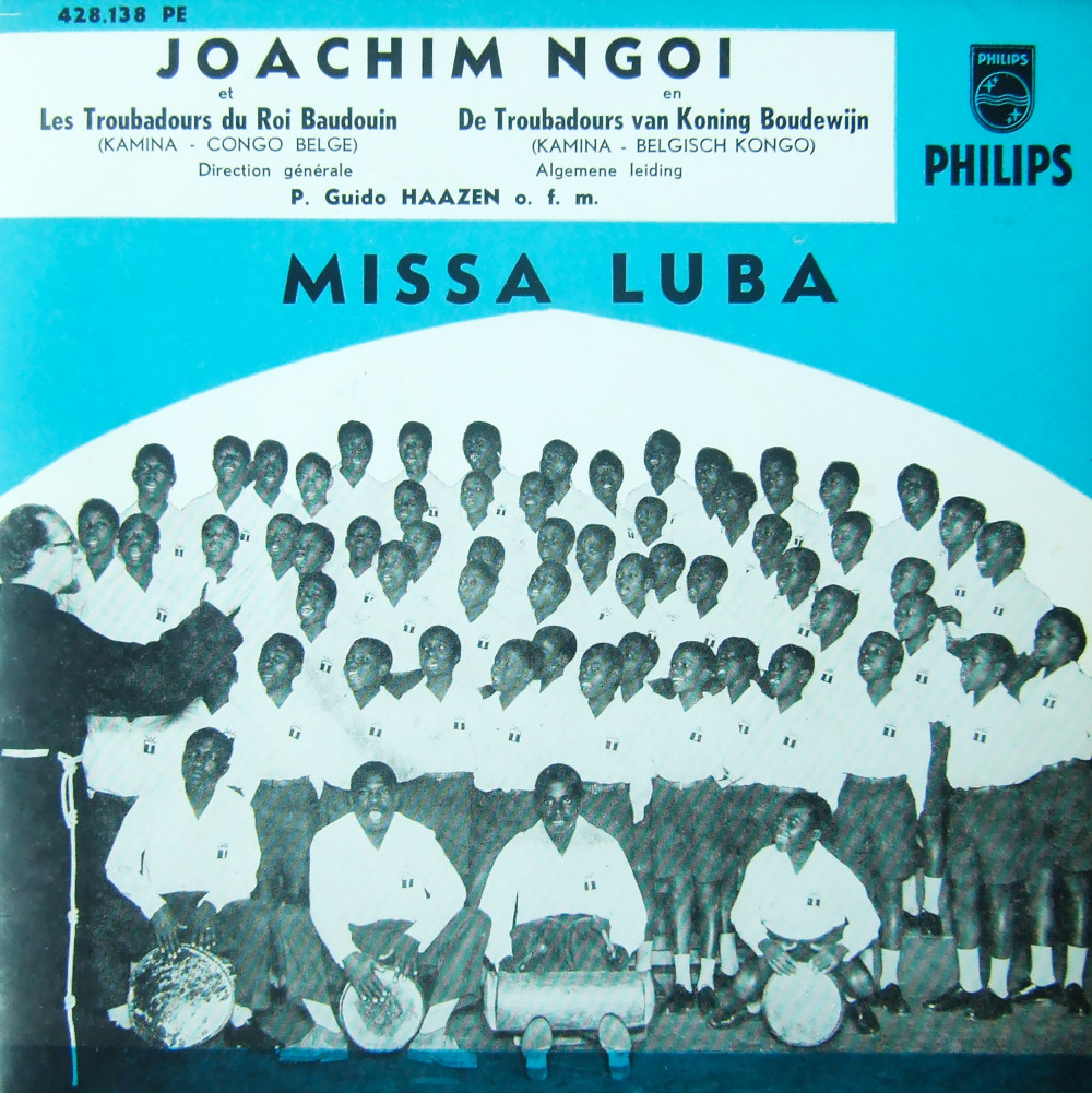 © Joachim Ngoi et Les Troubadours du Roi Baudouin, Missa Luba © Philips, 1958